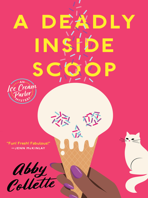 Title details for A Deadly Inside Scoop: an Ice Cream Parlor Mystery Series, Book 1 by Abby Collette - Wait list
